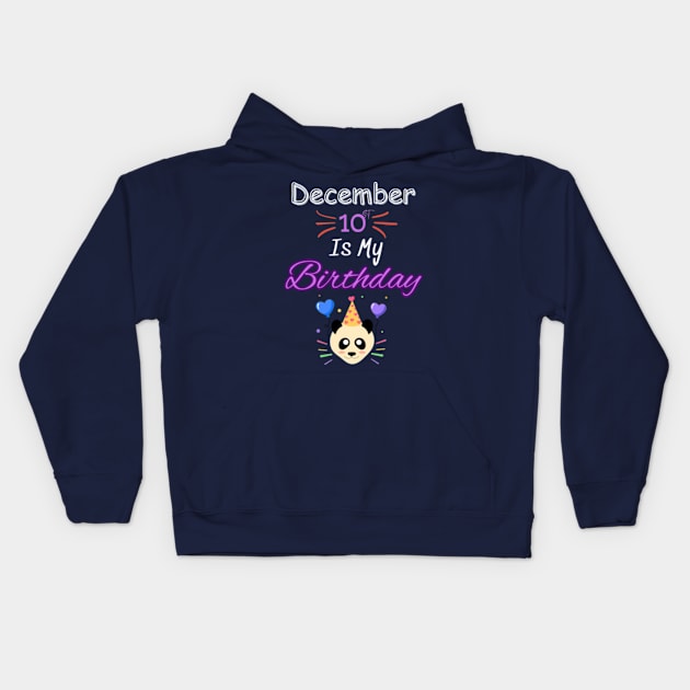 december 10 st is my birthday Kids Hoodie by Oasis Designs